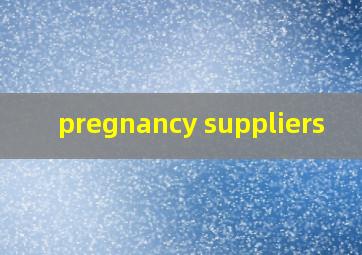  pregnancy suppliers